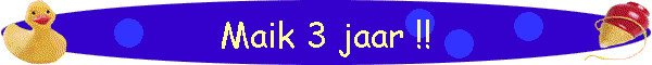 Maik 3 jaar !!